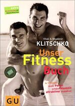 ISBN 9783774256620: Unser Fitness Buch. Fitnessbuch 12 Runden mehr Power, schöne Muskeln, attraktiver aussehen.