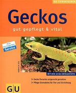 ISBN 9783774256668: Geckos gut gepflegt & vital : [mit den 10 GU-Erfolgstipps ; Gecko-Terrarien artgerecht gestalten ; Pflege-Einmaleins für Tier und Einrichtung ; plus GU-Experten-Service]