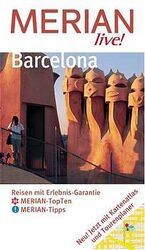 Barcelona - Reisen mit Erlebnis-Garantie ; [Merian TopTen, Merian-Tipps ; jetzt mit Kartenatlas und Tourenplaner]