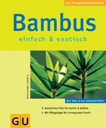 ISBN 9783774257511: Bambus einfach & exotisch: Asiatisches Flair für Garten & Balkon