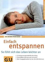 ISBN 9783774260467: Einfach entspannen So fühlt sich das Leben leichter an