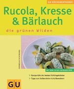 ISBN 9783774263376: Rucola, Kresse & Bärlauch - die grünen Wilden