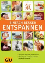 4 Stresstypen und vier Wege zur Gelassenheit – Erkennen Sie Ihren Typ mit Chinesischer Medizin und Irisdiagnostik. Werden Sie Ihr eigener Stressexperte.