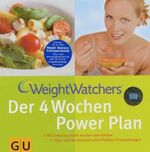 ISBN 9783774263765: Weight Watchers Der 4 Wochen Power Plan: Mit Genuss schlank werden und bleiben