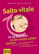 ISBN 9783774264762: Salto vitale In 24 Stunden das Leben einfach umkrempeln