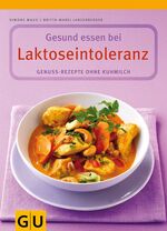 ISBN 9783774266490: Laktoseintoleranz, Gesund essen bei - Gesunde Rezepte ohne Kuhmilch