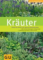 ISBN 9783774267657: Kräuter (Schritt für Schritt zum eigenen Kräuterparadies)