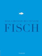 ISBN 9783774269668: Das große Buch vom Fisch