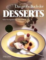 ISBN 9783774269705: Das große Buch der Desserts (Teubner Sonderleistung) Teubner, Christian und Schönfeldt, Sybil