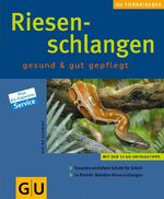 ISBN 9783774273672: Riesenschlangen gesund & gut gepflegt