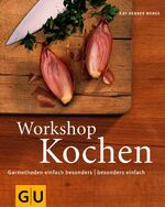 ISBN 9783774288645: Workshop Kochen: Garmethoden einfach besonders - besonders einfach (Genießerküche) Menge, Kay-Henner