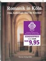 Romanik in Köln - Eine Anthologie über die Kirchen