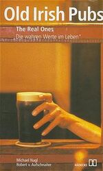 ISBN 9783775002974: Old Irish Pubs : The Real Ones - die wahren Werte im Leben