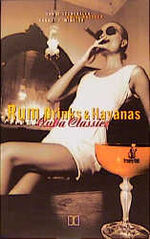 ISBN 9783775003049: Rum-Drinks & Havanas : Cuba Classics. Idee und Rezepte Ernst Lechthaler. Fotos Amiel Pretsch. Text August F. Winkler