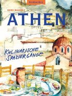 ISBN 9783775003230: Athen, Kulinarische Spaziergänge / Heidi Bauerle / Buch / Kochkunstreise / Hädecke / EAN 9783775003230