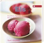 Eis – Fruchteis, Sorbets, Granités, Eis am Stiel und Eisgetränke