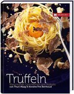 Trüffeln - Warenkunde, Geschichten und Rezepte