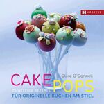 ISBN 9783775005975: Cakepops - 25 witzige Rezepte für originelle Kuchen am Stiel