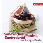 ISBN 9783775006521: Sandwiches, Panini, SmÃ¸rrebrÃ¸d und belegte Brote. Katja Briol ; Klaus Arras