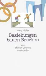 ISBN 9783775118910: Beziehungen bauen Brücken – Vom offenen Umgang miteinander