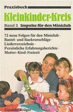 ISBN 9783775121187: Praxisbuch Kleinkinder-Kreis. Band 2: Impulse für den Miniclub