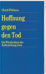 ISBN 9783775127356: Hoffnung gegen den Tod: Die Wirklichkeit der Auferstehung Jesu