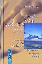 ISBN 9783775137300: Aus der Nähe Gottes leben / Trinitatis bis Ewigkeitssonntag