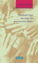 ISBN 9783775137416: Gemeinsam Gott bestürmen: Die Kraft des gemeinsamen Betens