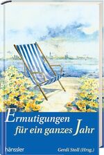 ISBN 9783775140232: Ermutigungen für ein ganzes Jahr. Gerdi Stoll (Hrsg.)