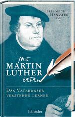 ISBN 9783775142236: Mit Martin Luther beten – Das Vaterunser verstehen lernen