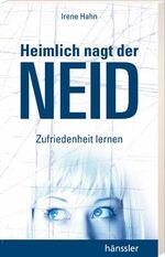 Heimlich nagt der Neid – Zufriedenheit lernen