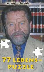 Ludwig Schneider: 77 Lebens-Puzzle. (77 