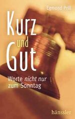 ISBN 9783775144247: Kurz und Gut. Worte nicht nur zum Sonntag