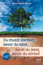 Du musst sterben, bevor du lebst, damit du lebst, bevor du stirbst!