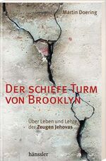 Der schiefe Turm von Brooklyn – Über Leben und Lehre der Zeugen Jehovas