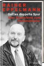 Gottes doppelte Spur – Vom Staatsfeind zum Parlamentarier