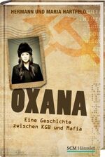 ISBN 9783775153287: Oxana - Eine Geschichte zwischen KGB und Mafia