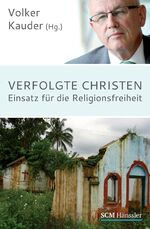 ISBN 9783775154185: Verfolgte Christen – Einsatz für die Religionsfreiheit