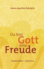 ISBN 9783775155052: Du bist Gott eine Freude – Glaubensleben - Lebenslust