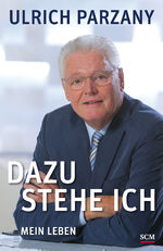 Dazu stehe ich - Mein Leben