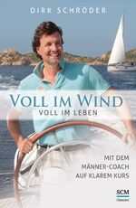 ISBN 9783775155694: Voll im Wind - voll im Leben - Mit dem Männer-Coach auf klarem Kurs