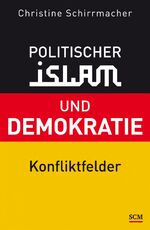 ISBN 9783775156554: Politischer Islam und Demokratie - Konfliktfelder