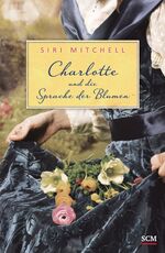 ISBN 9783775156691: Charlotte und die Sprache der Blumen