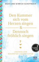 ISBN 9783775158145: Den Kummer sich vom Herzen singen & Dennoch fröhlich singen - Lebensbilder bekannter Liederdichter