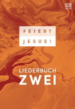 Feiert Jesus! Liederbuch 2. Bd.2