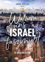 ISBN 9783775161244: Warum uns Israel fasziniert - 15 Geschichten