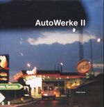 ISBN 9783775710091: AutoWerke II: Contemporary Photography on and Off the Road