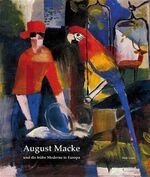 ISBN 9783775711463: August Macke und die frühe Moderne in Europa : [anlässlich der Ausstellung "August Macke und die Frühe Moderne in Europa", im Westfälischen Landesmuseum für Kunst und Kulturgeschichte Münster, vom 18. November 2001 bis 17. Februar 2002 und im Kunstmuseum Bonn vom 14. März bis 2. Juni 2002]. [Hrsg. Westfälisches Landesmuseum für Kunst und Kulturgeschichte Münster ... Red.: Ursula Heiderich ; Erich Franz]