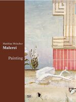 Markus Stegmann: Matthias Weischer - Mal Markus Stegmann: Matthias Weischer - Mal