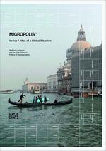 ISBN 9783775724852: Migropolis - Venice / Atlas of a Global Situation im Schuber